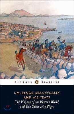 The Playboy of the Western World and Two Other Irish Plays