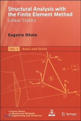 Structural Analysis with the Finite Element Method. Linear Statics: Volume 1: Basis and Solids