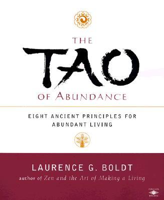 The Tao of Abundance: Eight Ancient Principles for Living Abundantly