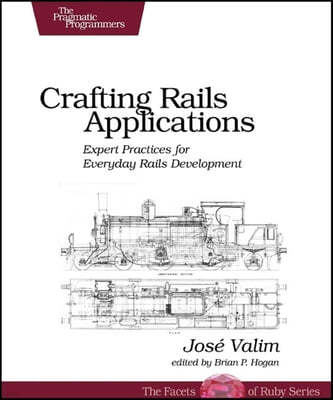 Crafting Rails Applications: Expert Practices for Everyday Rails Development