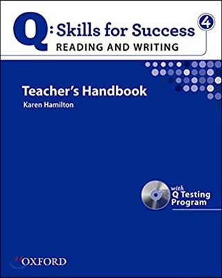 Q Skills for Success Reading and Writing Level 4 : Teacher's Handbook + CD