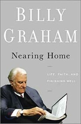 Nearing Home: Life, Faith, and Finishing Well