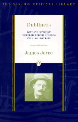 Dubliners: Text and Criticism; Revised Edition