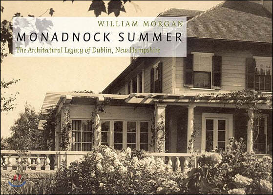 Monadnock Summer: The Architectural Legacy of Dublin, New Hampshire