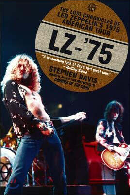 Lz-'75: The Lost Chronicles of Led Zeppelin's 1975 American Tour