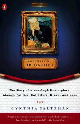 The Portrait of Dr. Gachet: Story Van Gogh's Last Portrait Modernism Money Polits Collectors Dealers Taste G