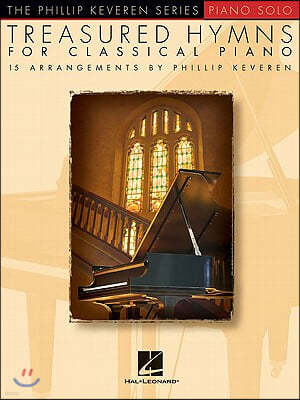 Treasured Hymns for Classical Piano: Arr. Phillip Keveren the Phillip Keveren Series Piano Solo