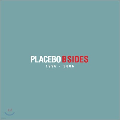 Placebo - B-Sides: 1996-2006