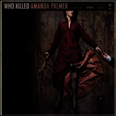 Amanda Palmer — Who Killed Amanda Palmer 앨범 커버