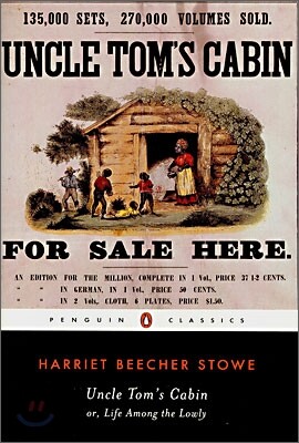 Uncle Tom's Cabin: Or, Life Among the Lowly