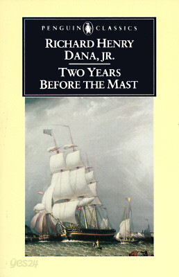 Two Years Before the Mast: A Personal Narrative of Life at Sea