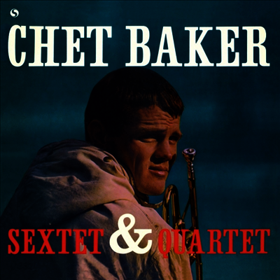 Chet Baker - Sextet & Quartet (180g Vinyl LP)