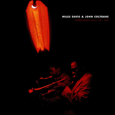Miles Davis & John Coltrane — Copenhagen. March 24Th 1960 앨범 커버