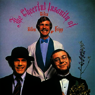 Giles, Giles & Fripp,Michael Giles,Peter Giles,Robert Fripp — Cheerful Insanity Of Giles, Giles & Fripp 앨범 커버