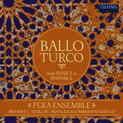 Mehmet Cemal YesIlcay — 터키 무곡 - 베니스에서 이스탄불까지 (Ballo Turco - From Venice to Istanbul) - Mehmet Cemal YesIlcay 앨범 커버