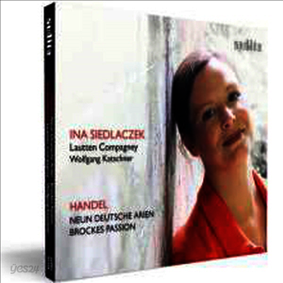 헨델: 9개의 독일 아리아 & 브로케스 수난곡 (Handel: Neun Deutsche Arien & Brockes Passion HWV 48)(CD) - Ina Siedlaczek