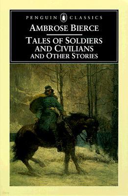 Tales of Soldiers and Civilians: and Other Stories