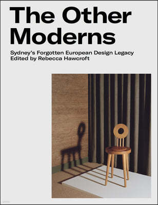 The Other Moderns: Sydney's Forgotten European Design Legacy
