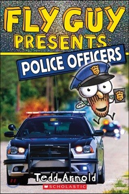 Fly Guy Presents: Police Officers (Scholastic Reader, Level 2): Volume 11