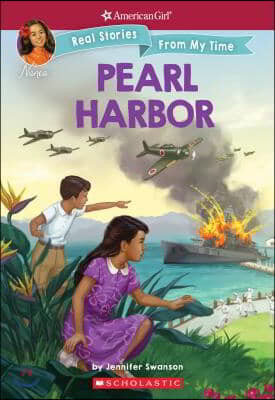 Pearl Harbor (American Girl: Real Stories from My Time), Volume 4