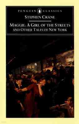 Maggie: A Girl of the Streets: And Other Tales of New York