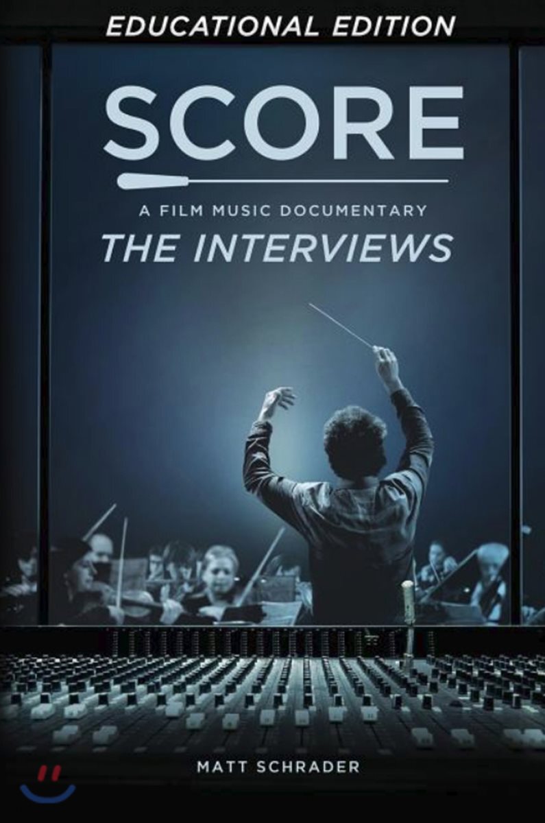 Score: A Film Music Documentary - The Interviews (Educational Edition)