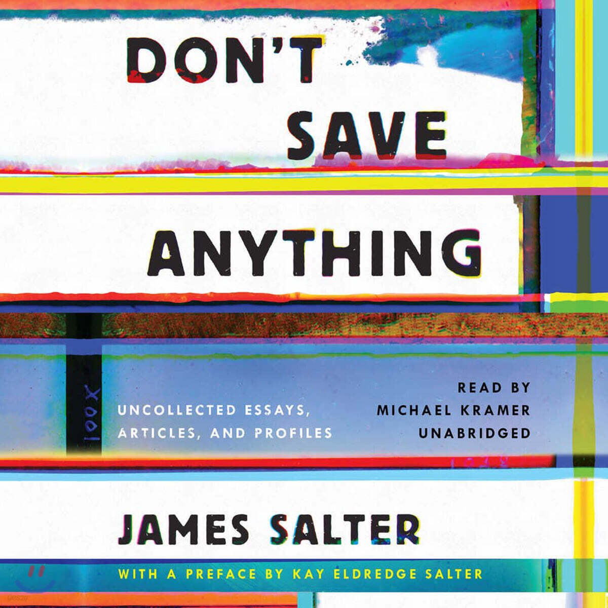 Don't Save Anything Lib/E: Uncollected Essays, Articles, and Profiles