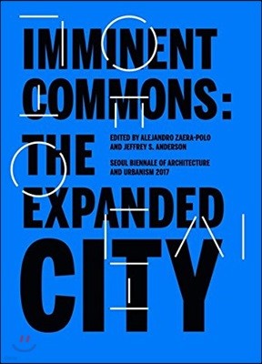 Imminent Commons: The Expanded City: Seoul Biennale of Architecture and Urbanism 2017