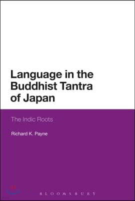 Language in the Buddhist Tantra of Japan: Indic Roots of Mantra