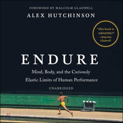Endure Lib/E: Mind, Body, and the Curiously Elastic Limits of Human Performance
