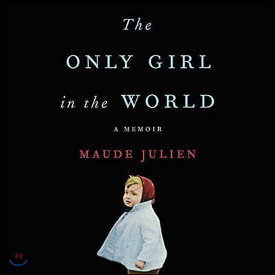 The Only Girl in the World Lib/E: A Memoir