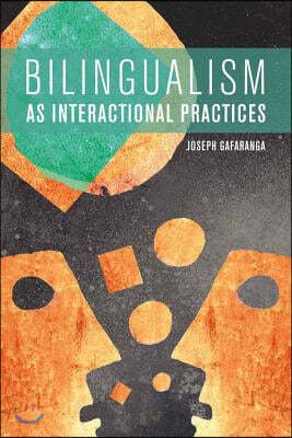 Bilingualism as Interactional Practices