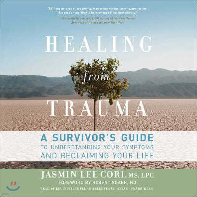 Healing from Trauma Lib/E: A Survivor's Guide to Understanding Your Symptoms and Reclaiming Your Life