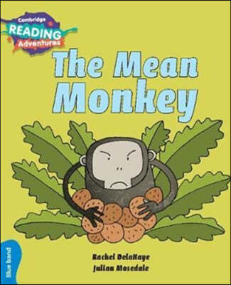 Cambridge Reading Adventures the Mean Monkey Blue Band