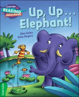 Cambridge Reading Adventures Up, Up...Elephant! Green Band