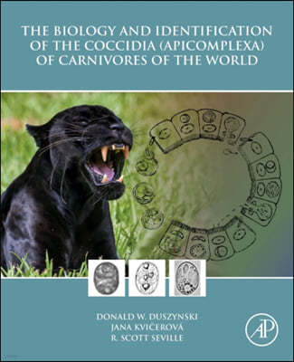 The Biology and Identification of the Coccidia (Apicomplexa) of Carnivores of the World