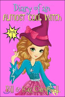 Diary of an Almost Cool Witch - Book 1: Meet Cindy - Not a 'Normal' Girl - Books