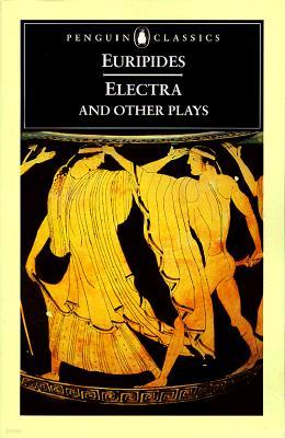 Electra and Other Plays: Euripides