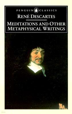 Meditations and Other Metaphysical Writings