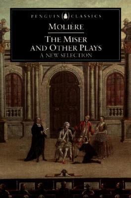 The Miser and Other Plays: A New Selection