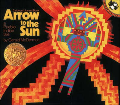 Arrow to the Sun : A Pueblo Indian Tale