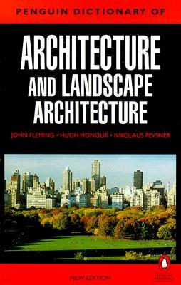 The Penguin Dictionary of Architecture and Landscape Architecture: Fifth Edition