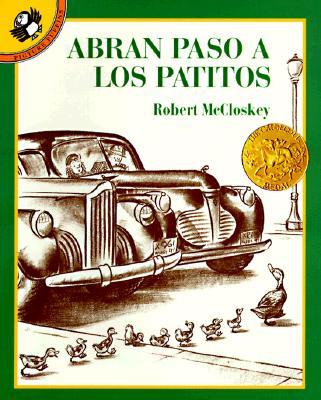 Abran Paso a Los Patitos = Make Way for Ducklings
