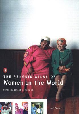 The Penguin Atlas of Women in the World: Completely Revised and Updated