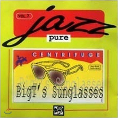 Centrifuge / Big Ts' Sunglasses - Jazz Pure Vol.7 (/̰)
