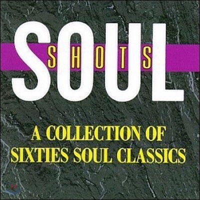 [߰] Soul Shots / A Collection Of Sixties Soul Classics ()