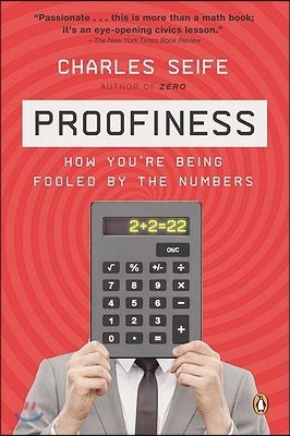 Proofiness: How You're Being Fooled by the Numbers