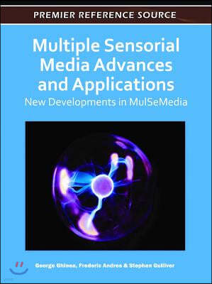 Multiple Sensorial Media Advances and Applications: New Developments in MulSeMedia