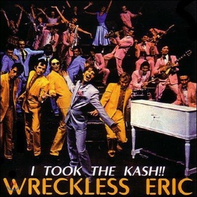 [߰] Wreckless Eric / I Took The Kash ()