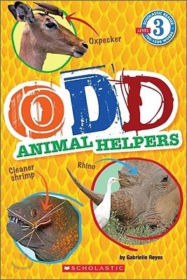 Scholastic Reader Level 3 : Odd Animal Helpers